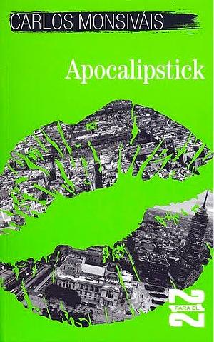 Apocalipstick by Carlos Monsiváis