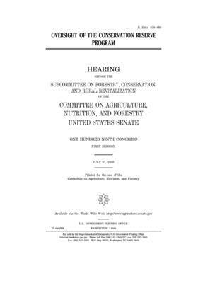 Oversight of the Conservation Reserve Program by United States Congress, United States Senate, Committee on Agriculture Nutr (senate)