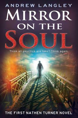 Mirror on the Soul: The First Nathen Turner Novel by Andrew Langley