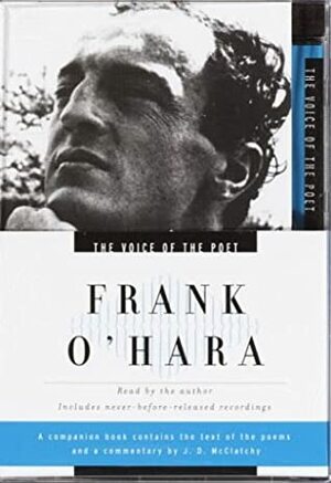 The Voice of the Poet: Frank O'Hara by Frank O'Hara