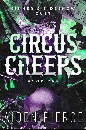 Circus Creeps: A Dark Paranormal Why Choose Romance by Aiden Pierce