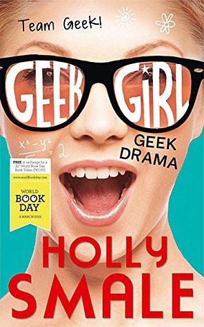 Geek Drama by Holly Smale