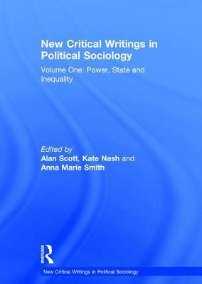New Critical Writings in Political Sociology: Volume One: Power, State and Inequality by Kate Nash