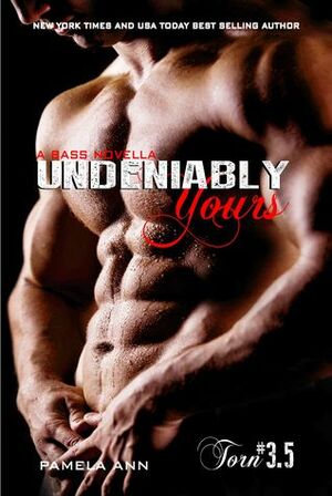 Undeniably Yours by Pamela Ann
