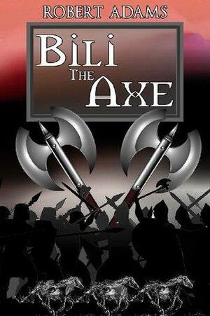 Bili The Axe by Robert Adams