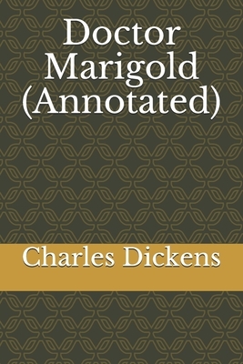 Doctor Marigold (Annotated) by Charles Dickens