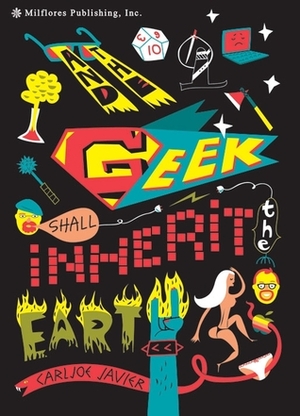 And the Geek Shall Inherit the Earth by Carljoe Javier