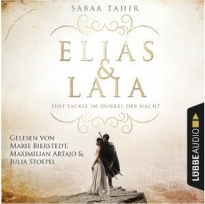 Elias & Laia - Eine Fackel im Dunkel der Nacht by Sabaa Tahir