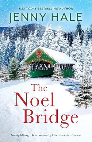 The Noel Bridge by Jenny Hale