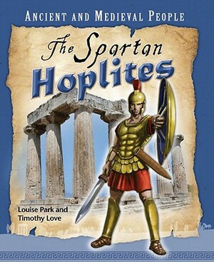 The Spartan Hoplites by Louise Park, Timothy Love