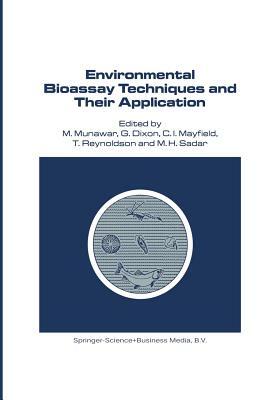Environmental Bioassay Techniques and Their Application: Proceedings of the 1st International Conference Held in Lancaster, England, 11-14 July 1988 by 