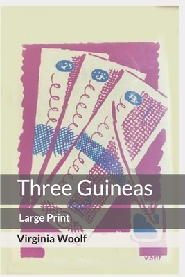 Three Guineas: Large Print by Virginia Woolf