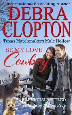 Be My Love, Cowboy by Debra Clopton