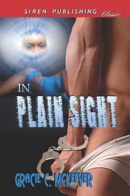 In Plain Sight by Gracie C. McKeever