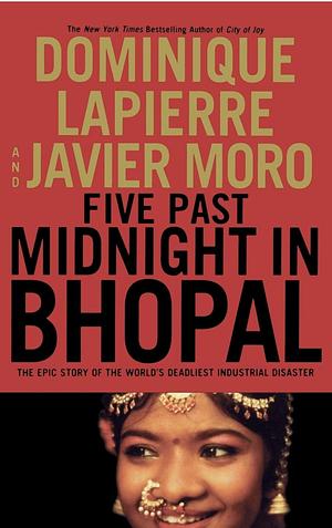 Five Minutes Past Midnight in Bhopal by Dominique Lapierre, Javier Moro