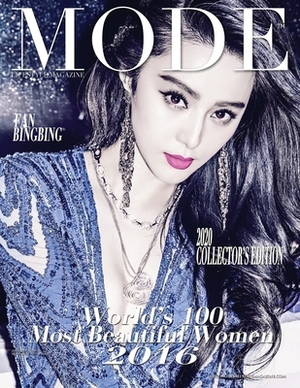 Mode Lifestyle Magazine World's 100 Most Beautiful Women 2016: 2020 Collector's Edition - Fan Bingbing Cover by Alexander Michaels