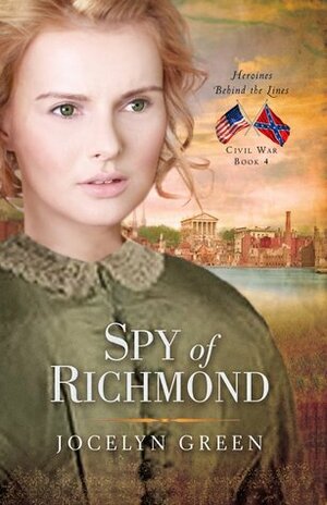 Spy of Richmond by Jocelyn Green