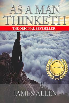 As A Man Thinketh by James Allen