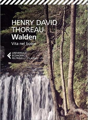 Walden. Vita nel bosco by Henry David Thoreau