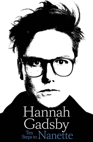 Ten Steps to Nanette by Hannah Gadsby