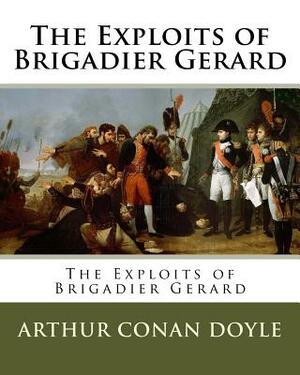 The Exploits of Brigadier Gerard by Arthur Conan Doyle