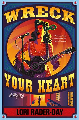 Wreck Your Heart by Lori Rader-Day