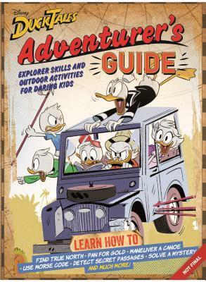 Ducktales Adventurer's Guide: Explorer Skills and Outdoor Activities for Daring Kids by Media Lab Books