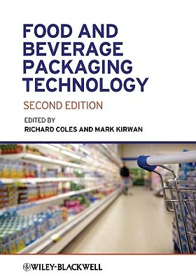 Food and Beverage Packaging Technology by Mark J. Kirwan, Richard Coles