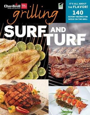 Grilling Surf and Turf: 140 Savory Recipes for Sizzle on the Grill by Editors of Creative Homeowner