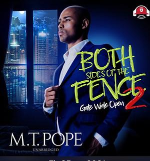 Both Sides of the Fence 2: Gate Wide Open by M. T. Pope