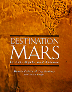 Destination Mars: In Art, Myth, and Science by Martin Caidin