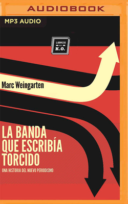 La Banda Que Escribía Torcido by Marc Weingarten