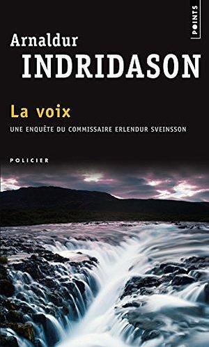 La Voix by Arnaldur Indridason by Arnaldur Indriðason, Arnaldur Indriðason