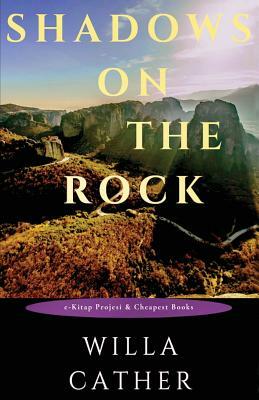 Shadows on the Rock by Willa Cather