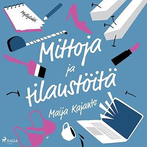 Mittoja ja tilaustöitä by Maija Kajanto