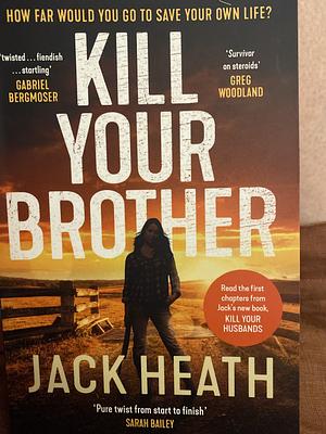 Kill Your Brother by Jack Heath