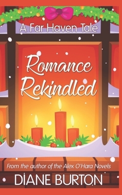 Romance Rekindled: A Far Haven Tale by Diane Burton