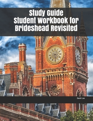 Study Guide Student Workbook for Brideshead Revisited by David Lee