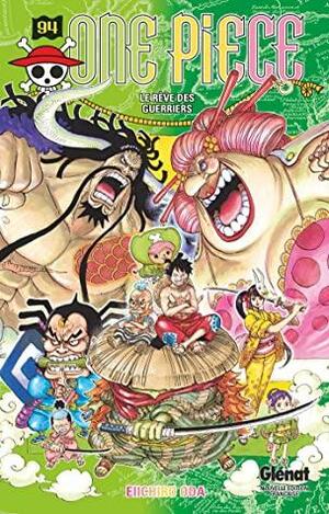 One Piece 94: Le rêve des guerriers by Eiichiro Oda