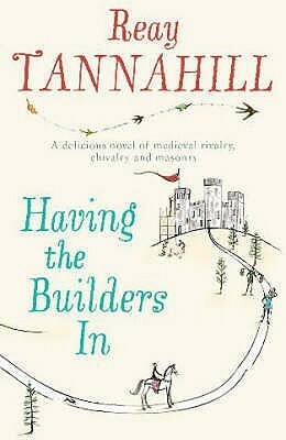 Having the Builders in by Reay Tannahill