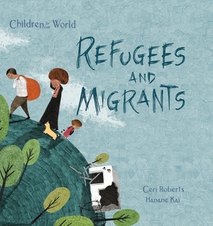 Refugees and Migrants by Ceri Roberts