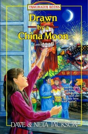 Drawn by a China Moon (Trailblazer Books) by Dave Jackson, Neta Jackson