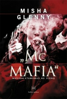 „McMAFIA“: nusikalstamumas be sienų by Misha Glenny