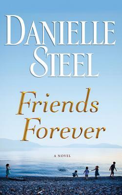 Friends Forever by Danielle Steel