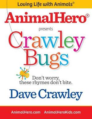Crawley Bugs: Don't worry, these rhymes don't bite. by Laurel Herman
