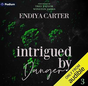 Intrigued by Danger by Endiya Carter