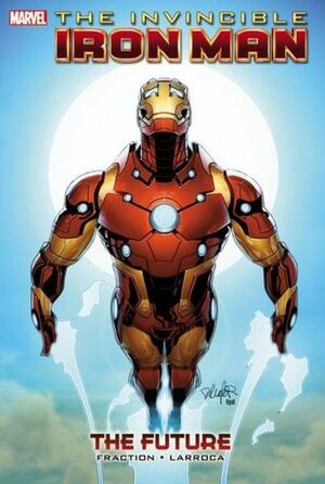 The Invincible Iron Man, Volume 11: The Future by Matt Fraction