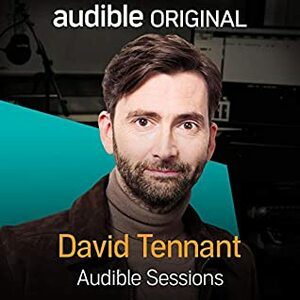 David Tennant: Audible Sessions by Holly Newson
