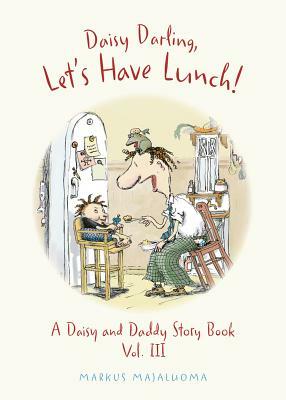 Daisy Darling, Let's Have Lunch! by Markus Majaluoma