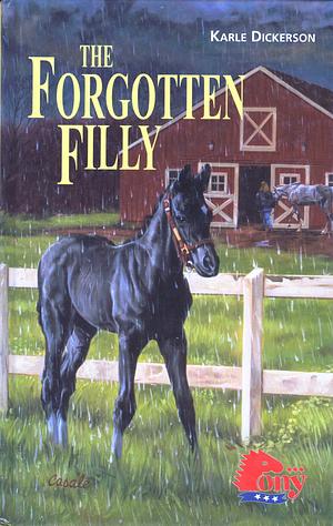 The Forgotten Filly by Karle Dickerson